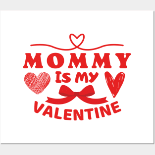 Mommy is my Valentine Posters and Art